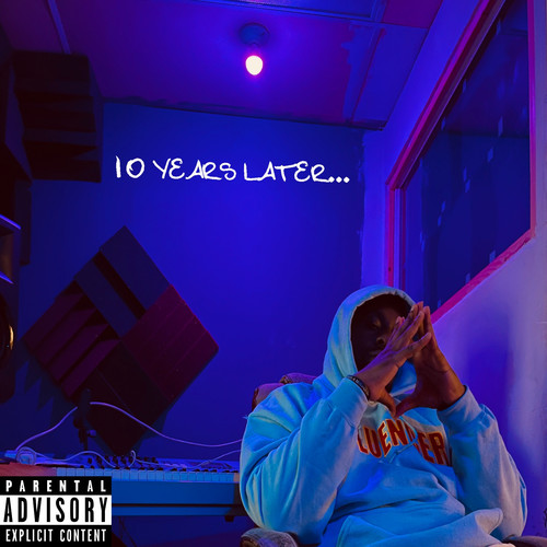 10 Years Later... (Explicit)