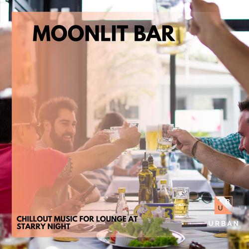 Moonlit Bar - Chillout Music For Lounge At Starry Night