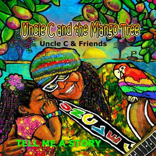 Uncle C and the Mango Tree: Tell Me a Story