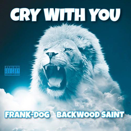 Cry With You (feat. Backwood Saint) [Radio Edit] [Explicit]