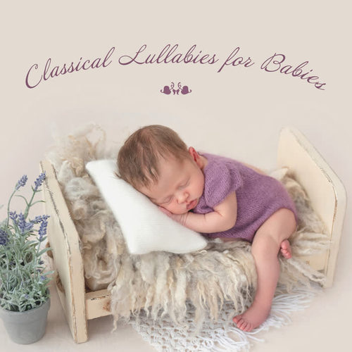 Classical Lullabies for Babies: Bach, Beethoven, Mozart, Musix Box, Best Baby Sleep, Good Night, Einstein Lullaby