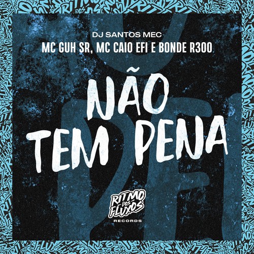 Não Tem Pena (Explicit)