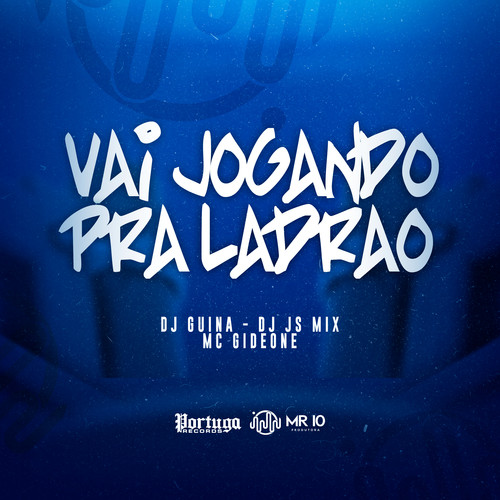 Vai Jogando Pra Ladrão (Explicit)