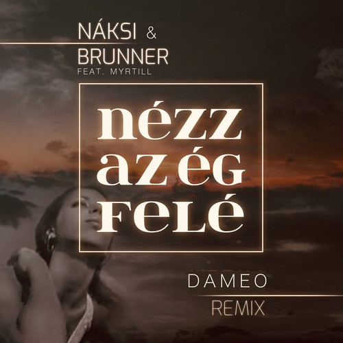 Nézz az ég felé (Dameo Remix)