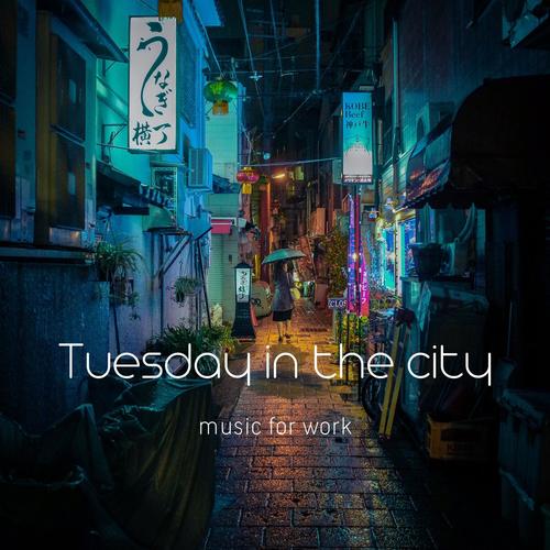 Tuesday In The City (music For Work)