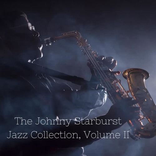 The Johnny Starburst Jazz Collection, Vol. II