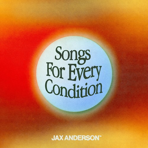 Songs For Every Condition (Explicit)