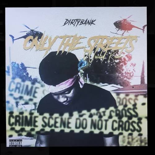 Only The Streets Would Know (Explicit)