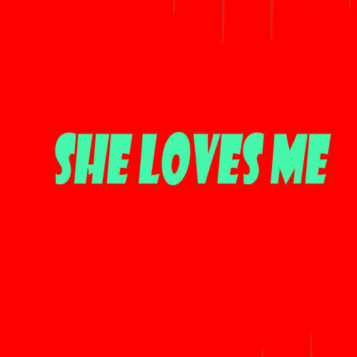 She Loves Me
