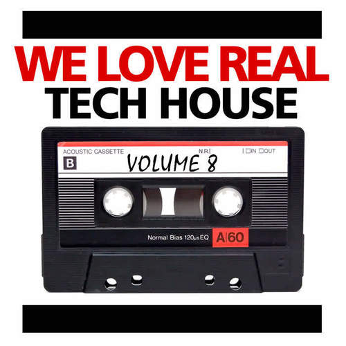 We Love Real Tech-House, Vol. 8