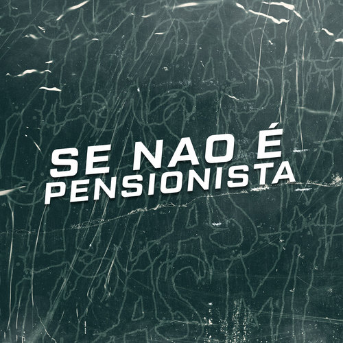 Se Não é Pensionista (Explicit)