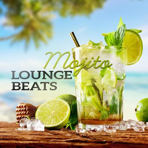 Mojito Lounge Beats: Best of Tropical Chill House