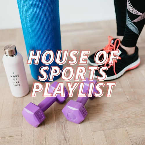 House of Sports Playlist