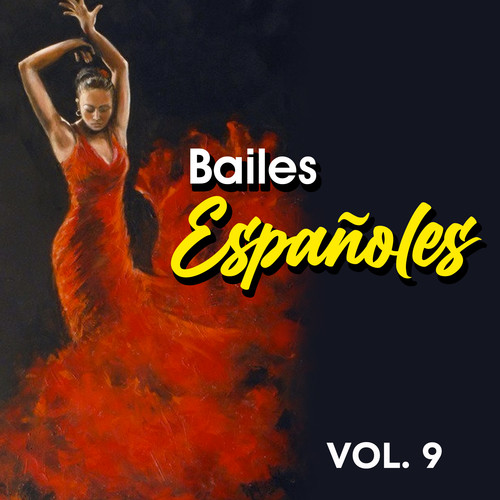 Bailes Españoles (VOL 9) [Explicit]