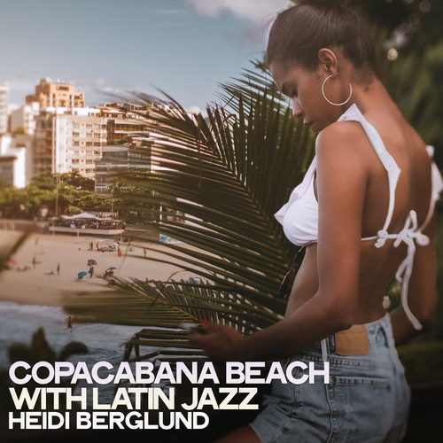 Copacabana Beach with Latin Jazz