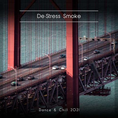 De-Stress Smoke Dance & Chill 2021