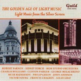 The Golden Age Of Light Music - Light Music From The Silver Screen