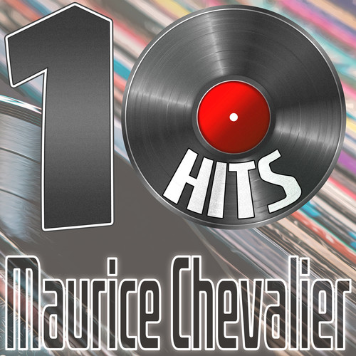 10 Hits of Maurice Chevalier