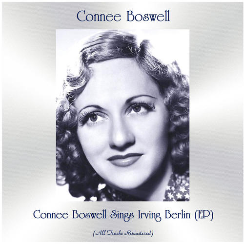 Connee Boswell Sings Irving Berlin (EP) (All Tracks Remastered)