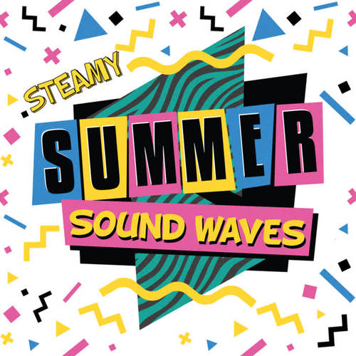 Steamy Summer Sound Waves (Explicit)