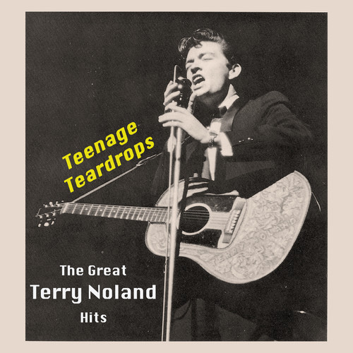 Teenage Teardrops - The Great Terry Noland Hits