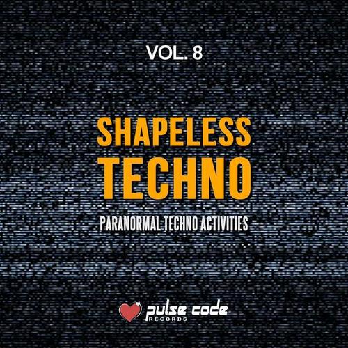 Shapeless Techno, Vol. 8 (Paranormal Techno Activities)