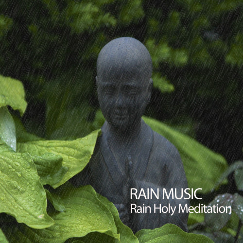 Rain Music: Rain Holy Meditation