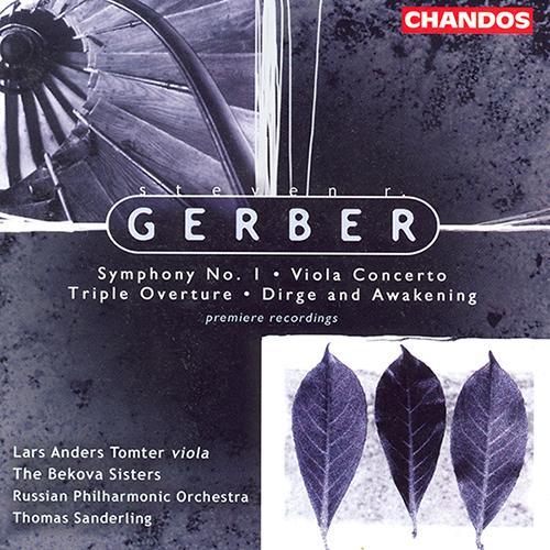 GERBER: Symphony No. 1 / Dirge and Awakening / Viola Concerto / Triple Overture