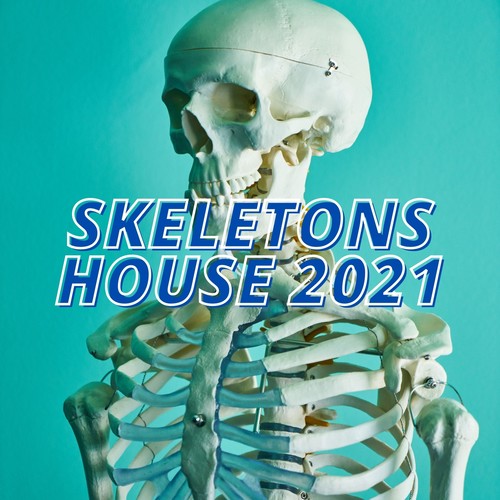 Skeletons House 2021