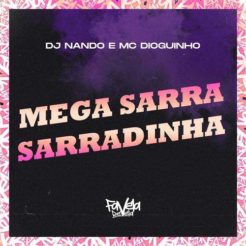 Mega Sarra Sarradinha (Explicit)