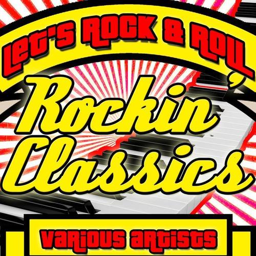 Let's Rock & Roll: Rockin' Classics