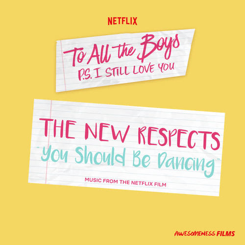 You Should Be Dancing (From The Netflix Film “To All The Boys: P.S. I Still Love You”)