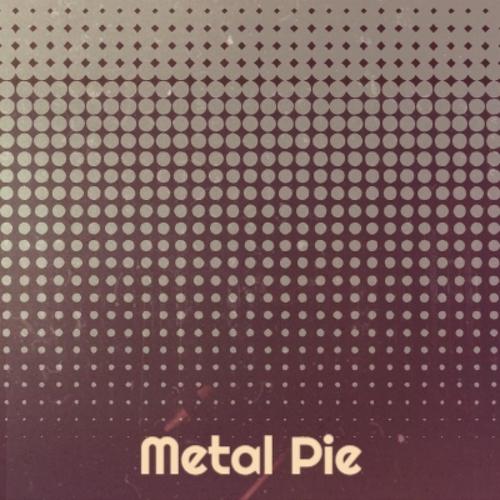 Metal Pie