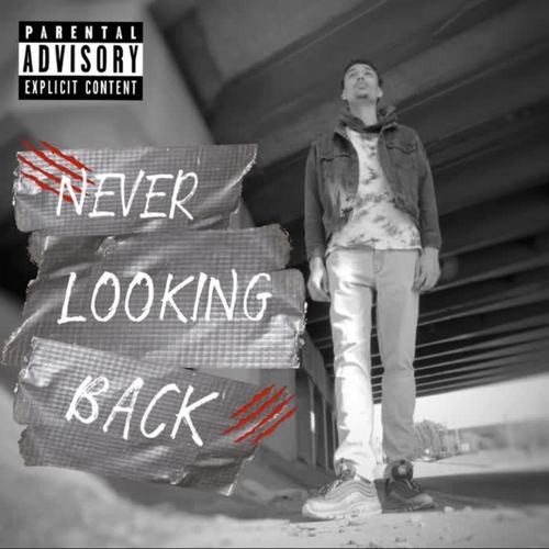 Never Looking Back (Explicit)