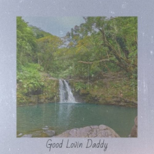 Good Lovin Daddy