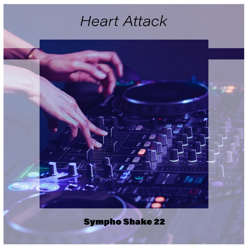 Heart Attack Sympho Shake 22