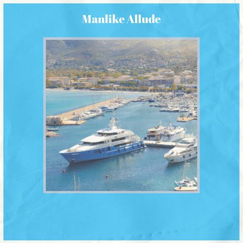 Manlike Allude
