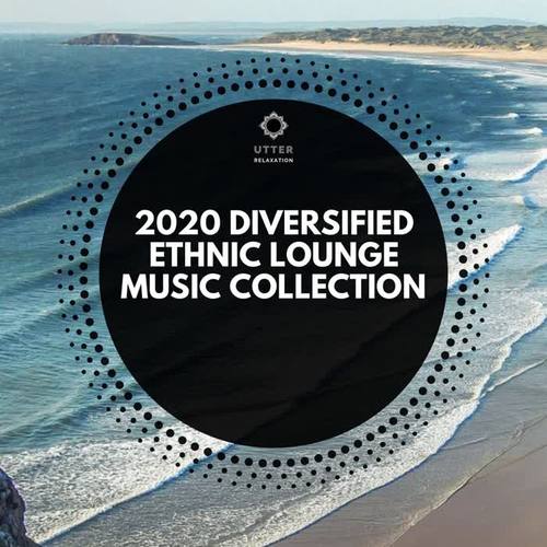 2020 Diversified Ethnic Lounge Music Collection