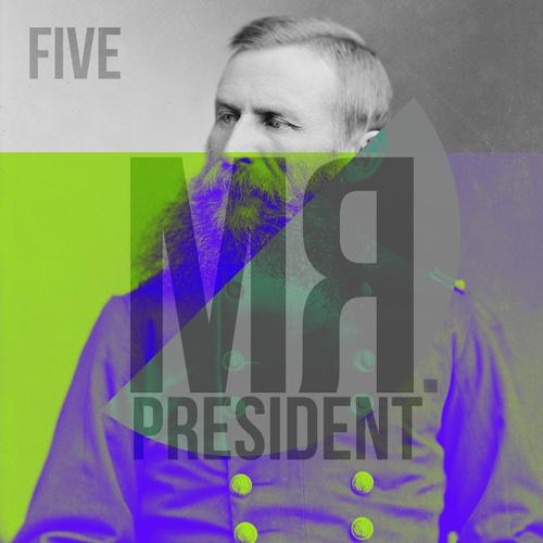 Mr President Five