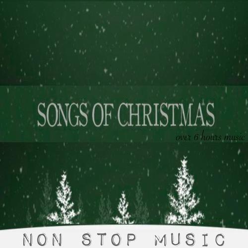 Songs of Christmas Non Stop Music (Over 6 Hours Music)