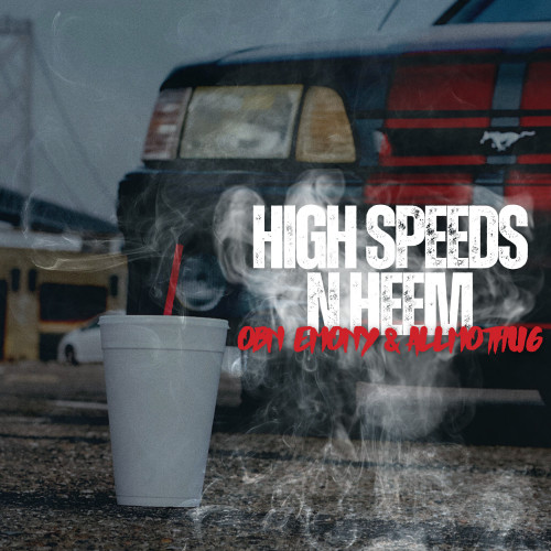 High Speeds N Heem (Explicit)