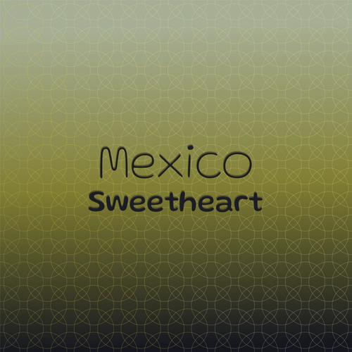 Mexico Sweetheart