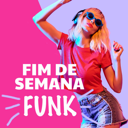 Fim de Semana Funk (Explicit)