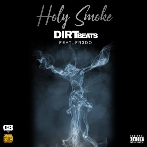 Holy Smoke (feat. FR3DO) [Explicit]