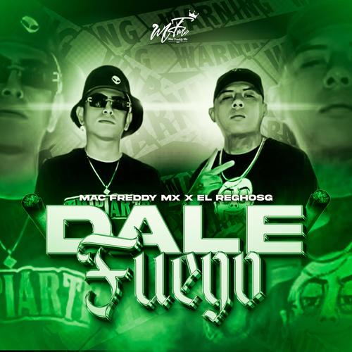 DALE FUEGO (feat. ElReghosg) [Explicit]