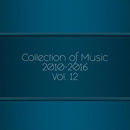 Collection Of Music 2010-2016, Vol. 12