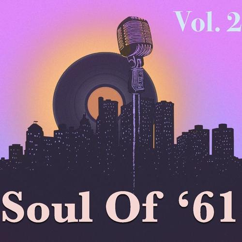 Soul Of '61, Vol. 2