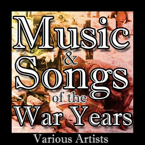 Music & Songs of the War Years