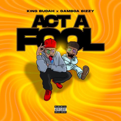 Act A Fool (feat. Gamboa Bizzy) [Explicit]