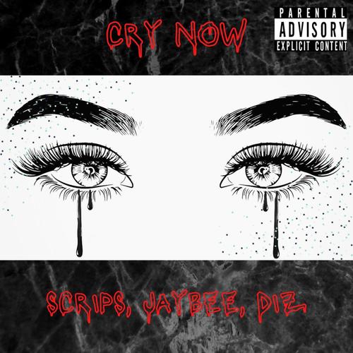 Cry now (Explicit)